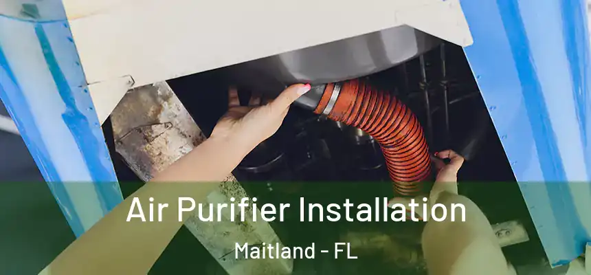  Air Purifier Installation Maitland - FL