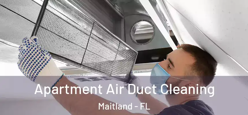 Apartment Air Duct Cleaning Maitland - FL