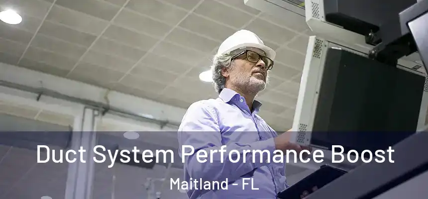  Duct System Performance Boost Maitland - FL