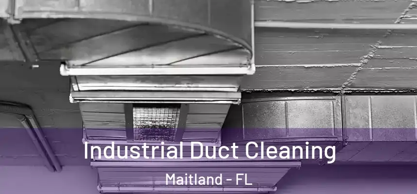 Industrial Duct Cleaning Maitland - FL