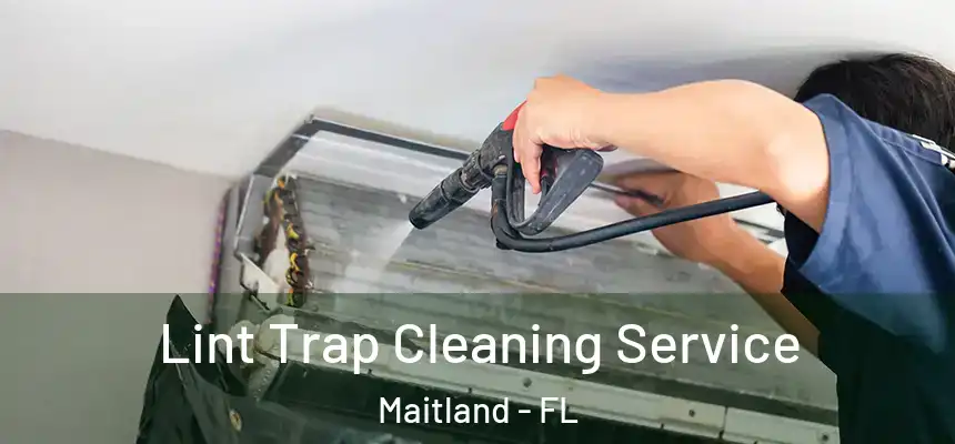  Lint Trap Cleaning Service Maitland - FL