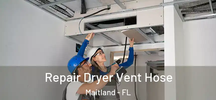  Repair Dryer Vent Hose Maitland - FL